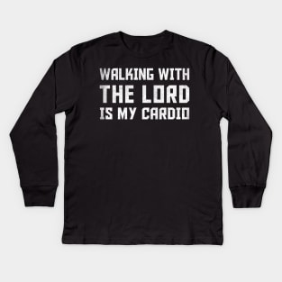 Walking With The Lord Is My Cardio Kids Long Sleeve T-Shirt